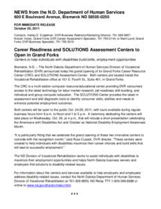 NEWS from the N.D. Department of Human Services 600 E Boulevard Avenue, Bismarck ND[removed]FOR IMMEDIATE RELEASE October 20, 2011 Contacts: Harley D. Engelman, DVR Business Relations/Marketing Director, [removed];