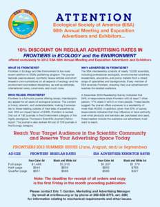 AT T E N T I O N  Ecological Society of America (ESA) 98th Annual Meeting and Exposition Advertisers and Exhibitors... 10% DISCOUNT ON REGULAR ADVERTISING RATES IN