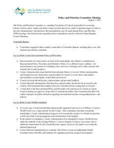 Policy and Priorities Committee Meeting August 5, 2014 The Policy and Priorities Committee is a standing Committee of Council responsible for reviewing policies, bylaws, plans, studies and other County activities that ar