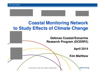 RTI International  Coastal Monitoring Network to Study Effects of Climate Change Defense Coastal/Estuarine Research Program (DCERP2)