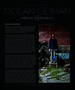 DOLAN GEIMAN A RT I S T STAT E M E N T Medium: 2D Mixed Media Originally from the Shenandoah Valley of Virginia, today I live on the road, selling my handcrafted 2D mixed media artwork at art fairs across the country wit