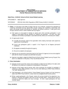 State of Oregon  DEPARTMENT OF ADMINISTRATIVE SERVICES Human Resource Services Division State Policy: [removed]School-to-Work: Career-Related Learning APPLICABILITY: