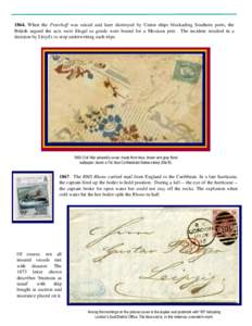 1864. When the Peterhoff was seized and later destroyed by Union ships blockading Southern ports, the British argued the acts were illegal as goods were bound for a Mexican port. The incident resulted in a decision by Ll