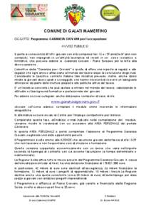 COMUNE DI GALATI MAMERTINO OGGETTO: Programma GARANZIA GIOVANI per l’occupazione AVVISO PUBBLICO Si porta a conoscenza di tutti i giovani con età compresa tra i 15 e i 29 anni(trent’anni non compiuti), non impegnati