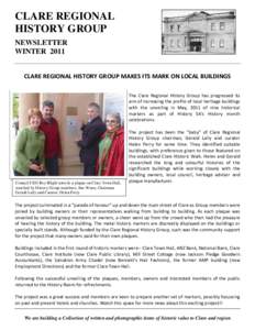 CLARE REGIONAL HISTORY GROUP NEWSLETTER WINTER 2011 CLARE REGIONAL HISTORY GROUP MAKES ITS MARK ON LOCAL BUILDINGS The Clare Regional History Group has progressed its