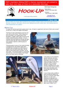 PGFC members fishing EGFC’s Gamex tournament are asked to take their own tags as there is a statewide shortage. 1st March[removed]Bertram Marlin Cup results. Marlin off Rottnest last weekend. Change to date of next socia