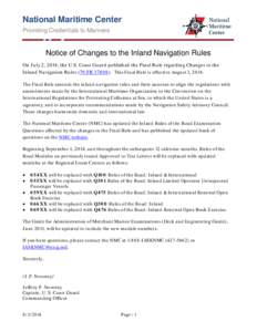 National Maritime Center Providing Credentials to Mariners Notice of Changes to the Inland Navigation Rules On July 2, 2014, the U.S. Coast Guard published the Final Rule regarding Changes to the Inland Navigation Rules 