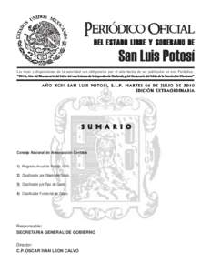 Periódico Oficial DEL ESTADO LIBRE Y SOBERANO DE San Luis Potosí Las leyes y disposiciones de la autoridad son obligatorias por el sólo hecho de ser publicadas en este Periódico. “2010, Año del Bicentenario del in