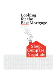 Looking for the Best Mortgage? Shopping around Shop, Compare, for a home loan