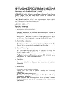 REPORT AND RECOMMENDATIONS OF THE MEETING OF BALRANALD SHIRE COUNCIL AUSTRALIA DAY COMMITTEE HELD AT BALRANALD SHIRE COUNCIL OFFICES ON MONDAY 18TH NOVEMBER 2013 COMMENCING AT 11.35AM PRESENT: Cr Jolliffe, Cr Byron, Acti