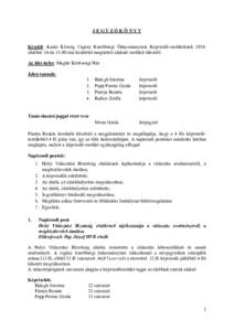 JEGYZŐKÖNYV  Készült: Kazár Község Cigány Kisebbségi Önkormányzata Képviselő-testületének[removed]október 14-én 15.00 órai kezdettel megtartott alakuló testületi üléséről. Az ülés helye: Magtár K