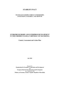 STABILITY PACT  SOUTH EAST EUROPE COMPACT FOR REFORM, INVESTMENT, INTEGRITY AND GROWTH  ENTREPRENEURSHIP AND ENTERPRISE DEVELOPMENT