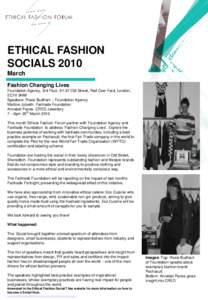 ETHICAL FASHION SOCIALS 2010 March Fashion Changing Lives Foundation Agency, 3rd Floor, 61-67 Old Street, Red Cow Yard, London, EC1V 9HW