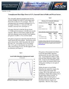 September 15, 2011  Unemployment Rate Edges Down to 9.3%; Seasonal Gains in Public and Private Sectors The seasonally adjusted unemployment rate for Arizona dropped one tenth of a percentage point from 9.4% in July to 9.