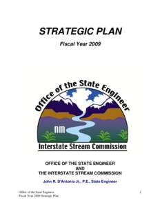 STRATEGIC PLAN Fiscal Year 2009 OFFICE OF THE STATE ENGINEER AND THE INTERSTATE STREAM COMMISSION