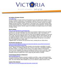Art Gallery of Greater Victoria www.aggv.bc.ca Let the Art Gallery of Greater Victoria set the stage for your next special event. Whether you are hosting a corporate cocktail party or the wedding of a lifetime, there are
