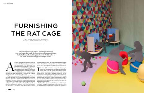 report the new office  furnishing the rat cage Tex t: Salk a Hall ström Bornold Illustration: Ingel a och Vi/Har vest Agency