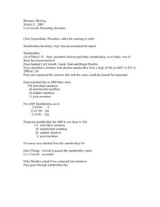 Business Meeting March 21, 2009 Liz Crowell, Recording Secretary Chris Espenshade, President, called the meeting to order Membership Secretary, Faye Stocum presented her report Membership