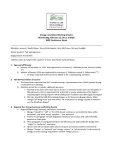 Energy Committee Meeting Minutes Wednesday, February 12, 2014, 6:30pm WRC Conference Room Members present: Heath Boyer, Steve Skibniowsky, John Whitman, Hervey Scudder Visitor present: Tad Montgomery