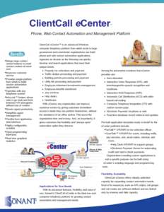 ClientCall eCenter  TM Phone, Web Contact Automation and Management Platform ClientCall eCenter™ is an advanced Windows