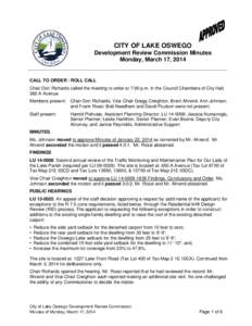 CITY OF LAKE OSWEGO Development Review Commission Minutes Monday, March 17, 2014 CALL TO ORDER / ROLL CALL Chair Don Richards called the meeting to order at 7:00 p.m. in the Council Chambers of City Hall,