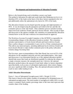 Development and implementation of Allocation Formulas  Below is the formula being used to distribute current year funds. The method of allocation for adult and youth funds that Oklahoma receives is to distribute 85% of t