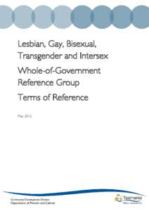 Lesbian, Gay, Bisexual, Transgender and Intersex Whole-of-Government Reference Group Terms of Reference May 2012
