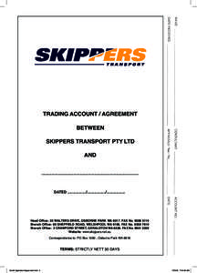 TRADING ACCOUNT / AGREEMENT Between SKIPPERS TRANSPORT PTY LTD And ..............................................................................................