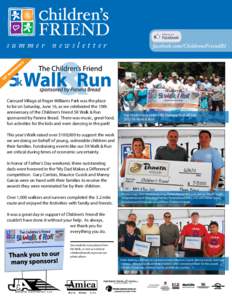 summer newsletter  Carousel Village at Roger Williams Park was the place to be on Saturday, June 16, as we celebrated the 10th anniversary of the Children’s Friend 5K Walk & Run sponsored by Panera Bread. There was mus