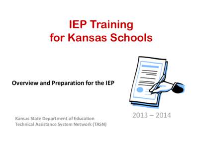 IEP Training for Kansas Schools Overview and Preparation for the IEP  Kansas State Department of Education