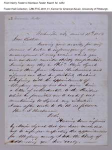 From Henry Foster to Morrison Foster, March 12, 1853 Foster Hall Collection, CAM.FHC[removed], Center for American Music, University of Pittsburgh. From Henry Foster to Morrison Foster, March 12, 1853 Foster Hall Collect