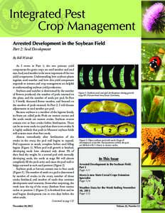 Integrated Pest & Crop Management Arrested Development in the Soybean Field Part 2: Seed Development By Bill Wiebold