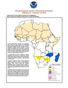 Climate Prediction Center’s Africa Hazards Outlook February 12 – February 18, 2015  Tropical Storm Fundi brought torrential rains to Madagascar.  Below-average rains deepen rainfall deficits in Angola and Namib