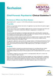 Seclusion Chief Forensic Psychiatrist Clinical Guideline 9 Provisions to Which the Order Relates Mental Health Act 2013 – sections 3, 15, 92, 94, 96 and Schedule 1(extracted at Appendix 1).  Preamble