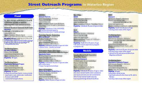 Street Outreach Programs in Waterloo Region Fixed St. John’s Kitchen at 97A Victoria Street N. in Kitchener provides or hosts the following three fixed outreach services: Kitchener Downtown Community Health Centre