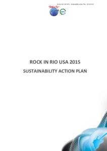 Rock in Rio USA 2015 – Sustainability Action Plan – ROCK IN RIO USA 2015 SUSTAINABILITY ACTION PLAN  Rock in Rio USA 2015 – Sustainability Action Plan – 