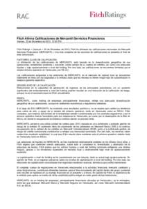 RAC Fitch Afirma Calificaciones de Mercantil Servicios Financieros Viernes, 20 de Diciembre de 2013, 12:00 PM Fitch Ratings – Caracas – 20 de Diciembre de 2013: Fitch ha afirmado las calificaciones nacionales de Merc