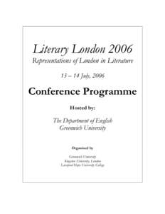 Literary LondonRepresentations of London in Literature 13 – 14 July, 2006  Conference Programme