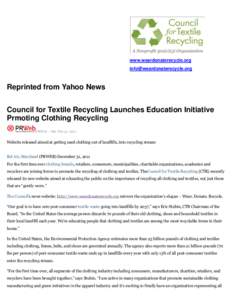 www.weardonaterecycle.org [removed] Reprinted from Yahoo News Council for Textile Recycling Launches Education Initiative Prmoting Clothing Recycling
