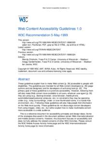 Web Content Accessibility Guidelines 1.0  Web Content Accessibility Guidelines 1.0 W3C Recommendation 5-May-1999 This version: http://www.w3.org/TR/1999/WAI-WEBCONTENT[removed]