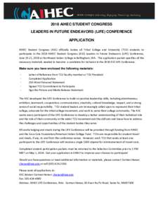 2018 AIHEC STUDENT CONGRESS LEADERS IN FUTURE ENDEAVORS (LIFE) CONFERENCE APPLICATION AIHEC Student Congress (ASC) officially invites all Tribal College and University (TCU) students to participate in the 2018 AIHEC Stud