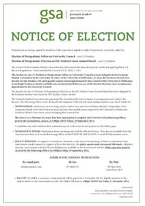 Nominations in writing, signed by members of the Association eligible to make Nominations, are hereby called for:  Election of Postgraduate Fellow on University Council - one (1) Position Election of Postgraduate Directo