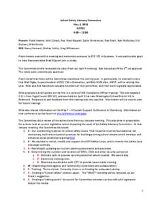 School Safety Advisory Committee May 2, 2013 NOTES 9:00 – 12:00 Present: Frank Hewins, Astri Zidack, Rep. Brad Klippert, Sallie Christensen, Dan Ebert, Bob McMullen, Eric Dickson; Mike Donlin.