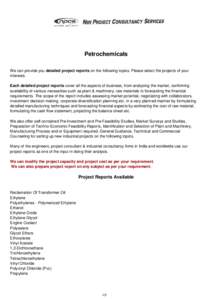 Petrochemicals We can provide you detailed project reports on the following topics. Please select the projects of your interests. Each detailed project reports cover all the aspects of business, from analysing the market