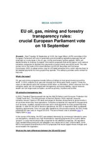 MEDIA ADVISORY  EU oil, gas, mining and forestry transparency rules: crucial European Parliament vote on 18 September