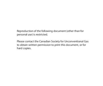Reproduction of the following document (other than for personal use) is restricted. Please contact the Canadian Society for Unconventional Gas to obtain written permission to print this document, or for hard copies.