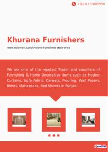 +[removed]Khurana Furnishers www.indiamart.com/khurana-furnishers-decorators  We are one of the reputed Trader and suppliers of