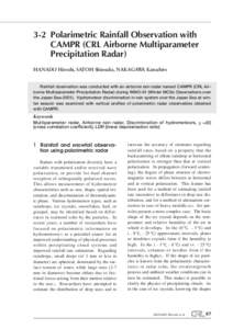 3-2 Polarimetric Rainfall Observation with CAMPR (CRL Airborne Multiparameter Precipitation Radar) HANADO Hiroshi, SATOH Shinsuke, NAKAGAWA Katsuhiro  Rainfall observation was conducted with an airborne rain radar named 