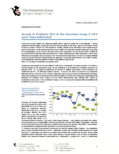 Milano, 18 Dicembre 2013 COMUNICATO STAMPA Secondo le Predizioni 2014 di The Innovation Group, il 2014 sarà l’ “Anno dello Switch” Il 2014 sarà un anno migliore per l’Industria globale dell’ICT rispetto a que