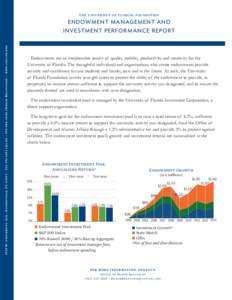 the university of florida foundation  Endowment management and Endowments are an irreplaceable source of quality, stability, productivity and creativity for the University of Florida. The thoughtful individuals and organ